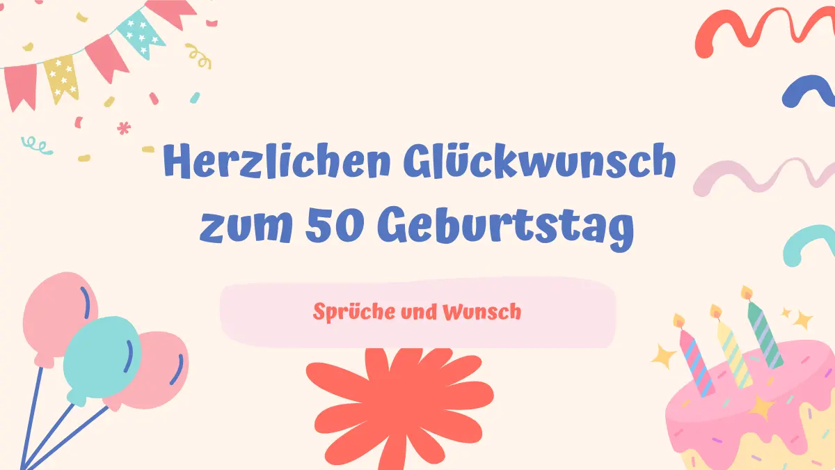 Glückwunsch zum 50 Geburtstag Sprüche