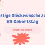 Lustige Glückwünsche zum 65 Geburtstag