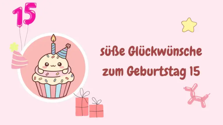 Süße zum 15 Geburtstag Glückwünsche (1)