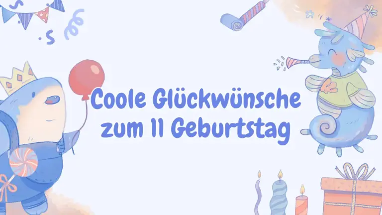 Coole Glückwünsche zum 11 Geburtstag