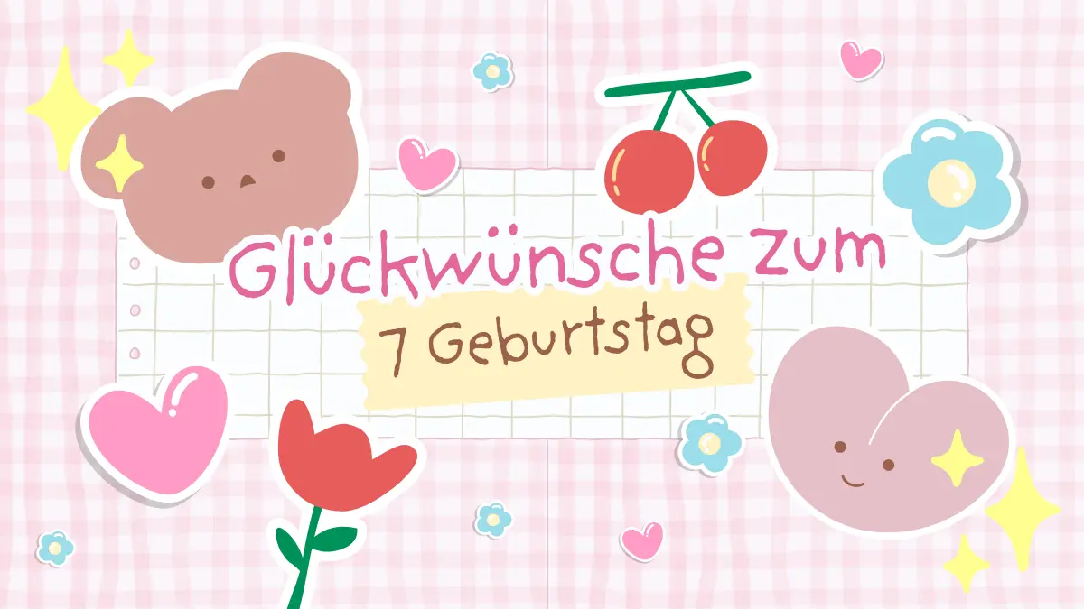 Glückwünsche zum 7 Geburtstag